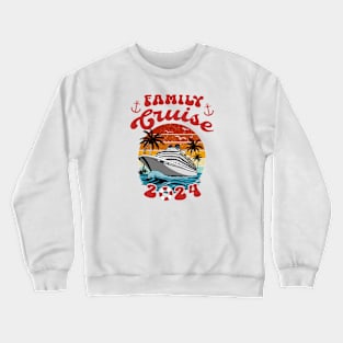 Family Cruise 2024 Crewneck Sweatshirt